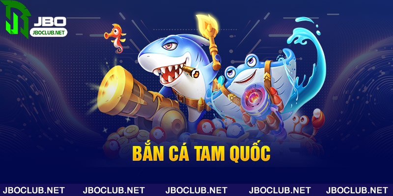 Bắn Cá Tam Quốc