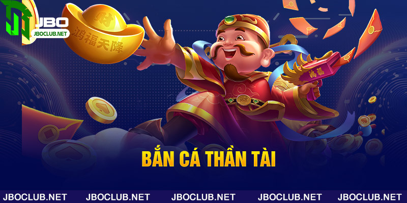 Bắn Cá Thần Tài