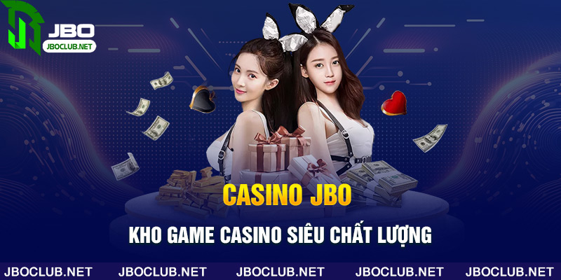 Kho game casino JBO siêu chất lượng