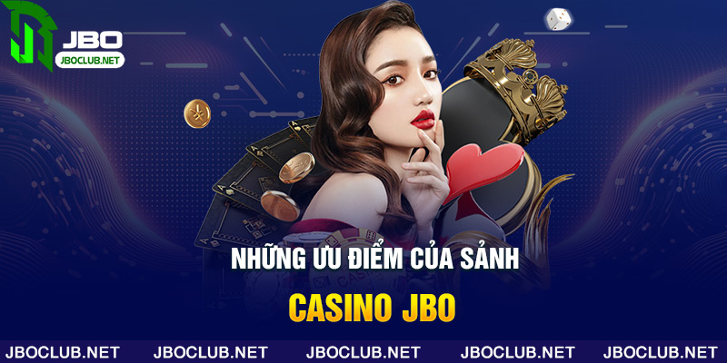 ưu điểm của sảnh casino JBO trực tuyến